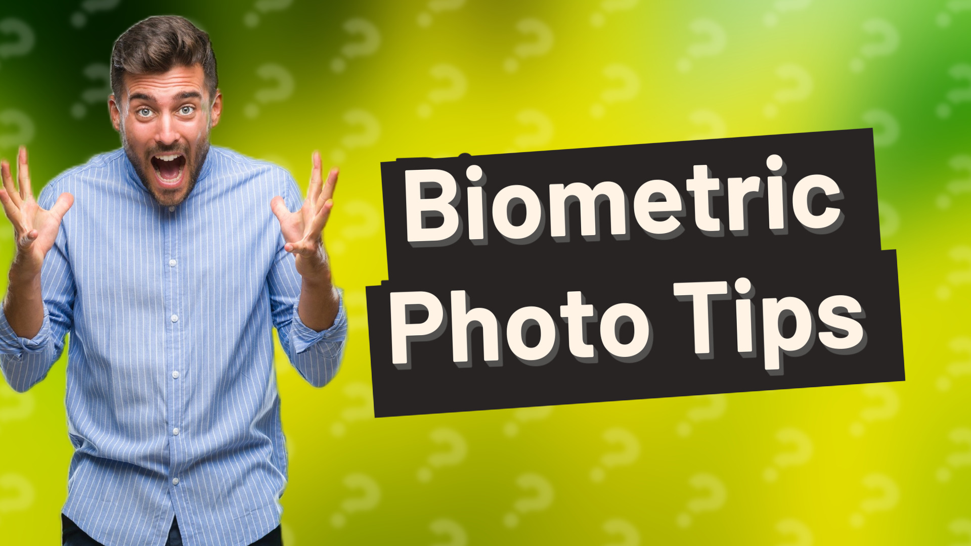 Biometric Photo Tips