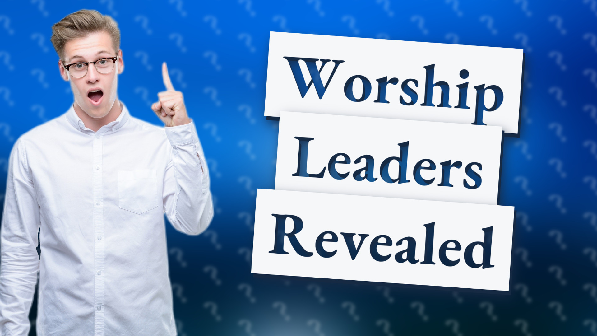 Worship Leaders Revealed