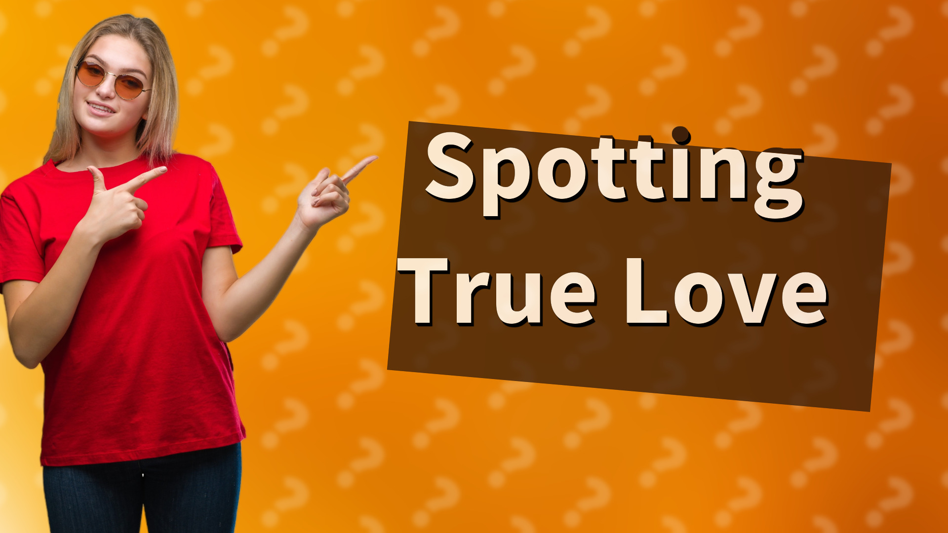 Spotting True Love