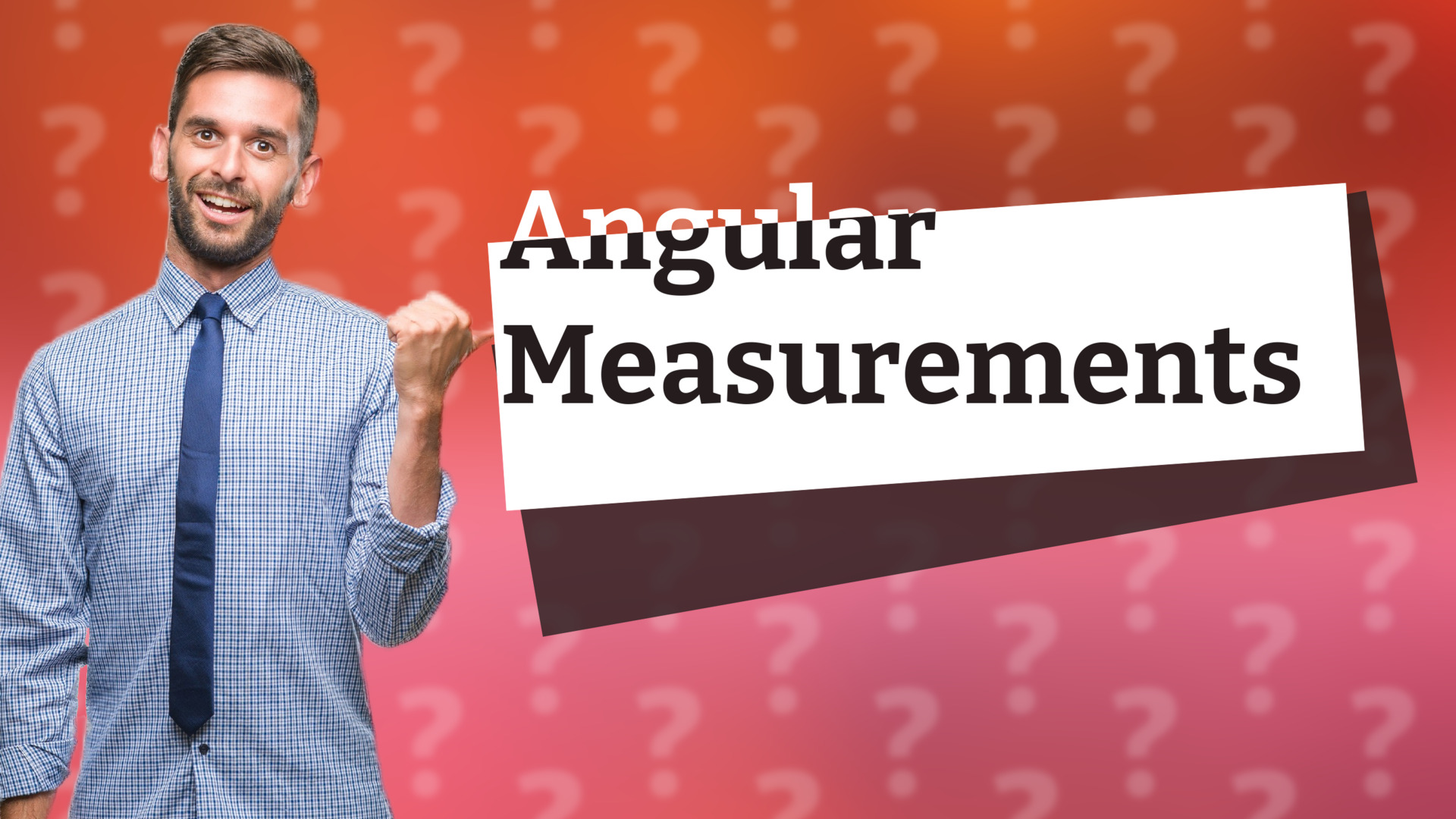 Angular Measurements