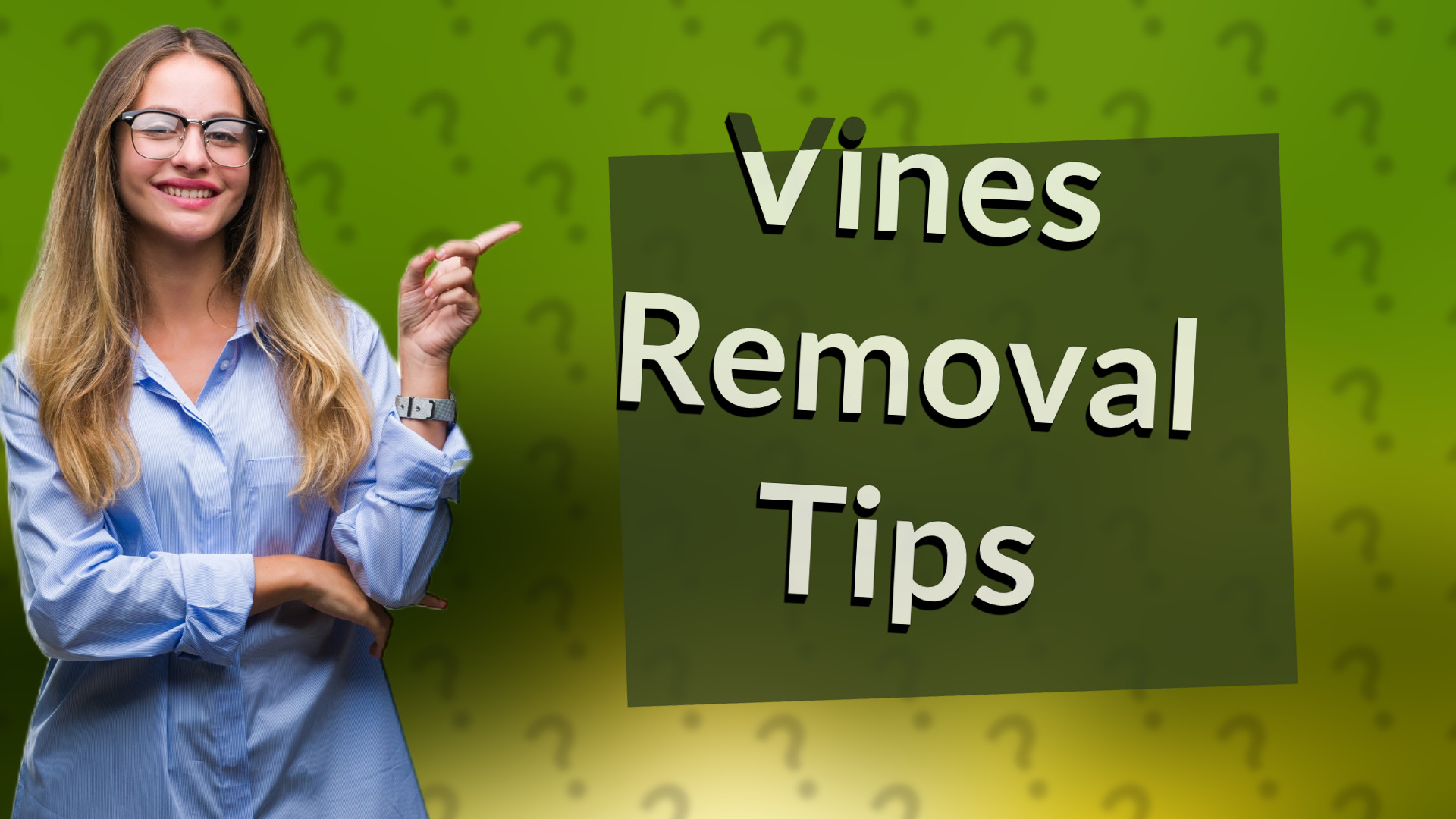 Vines Removal Tips