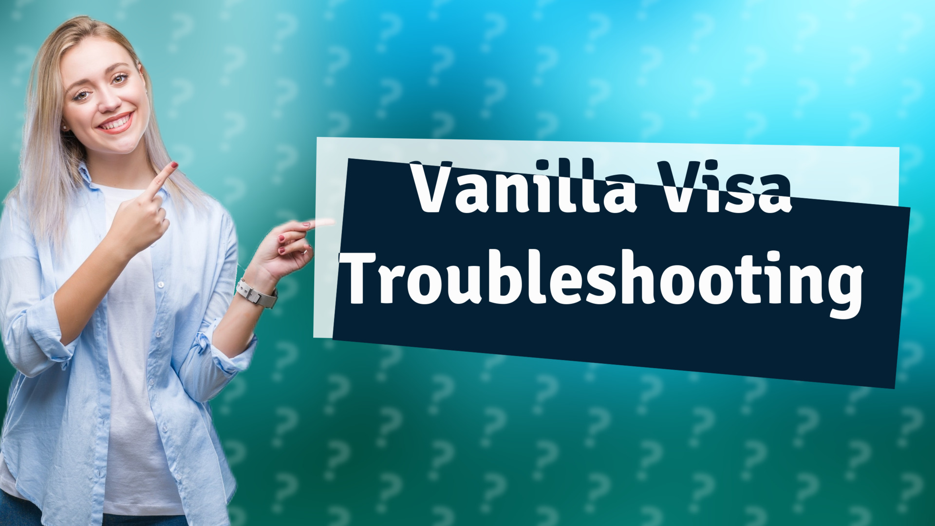 Vanilla Visa Troubleshooting
