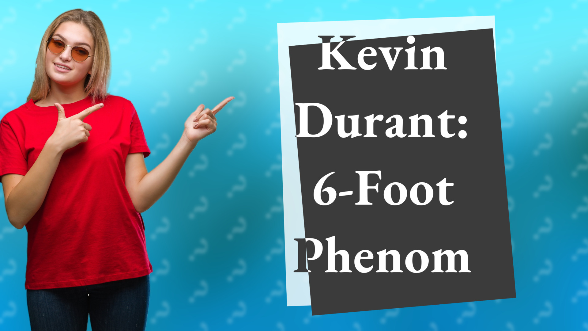 Kevin Durant: 6-Foot Phenom