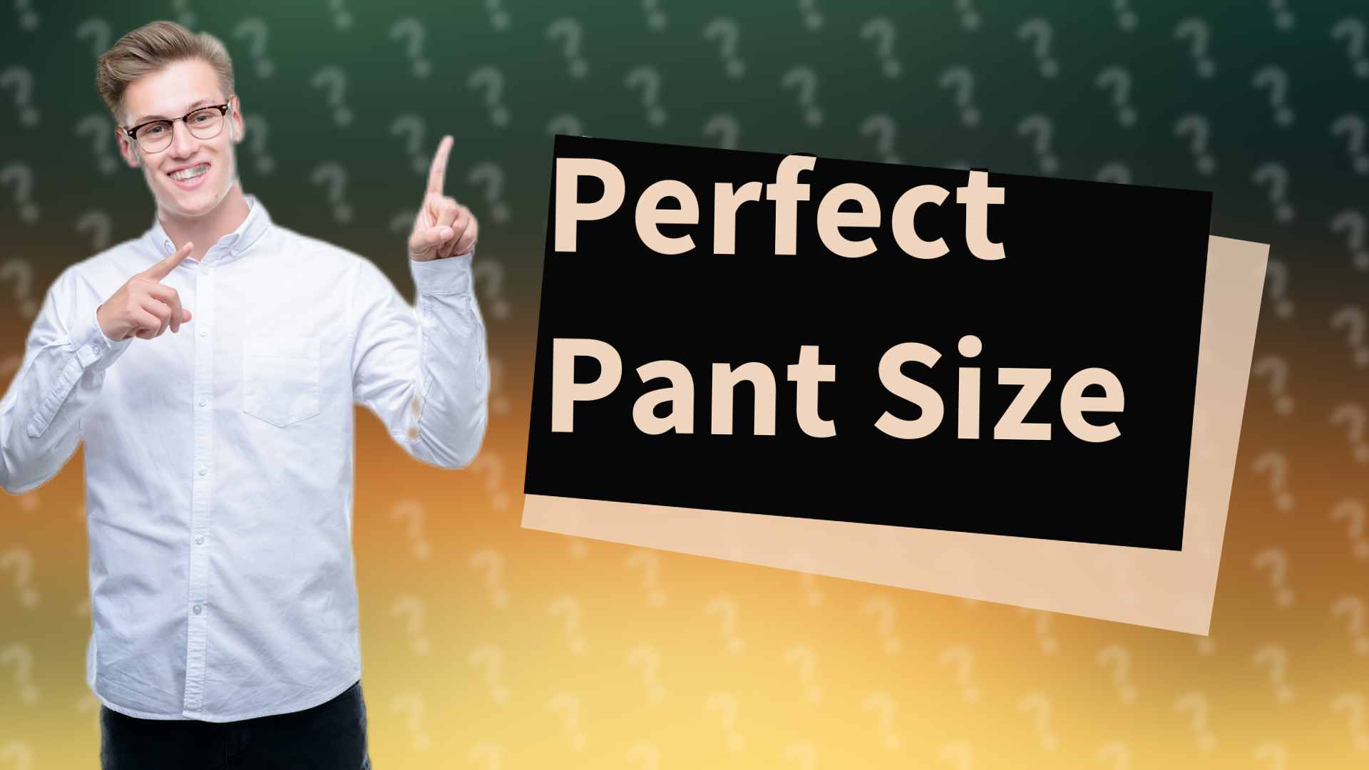 Perfect Pant Size