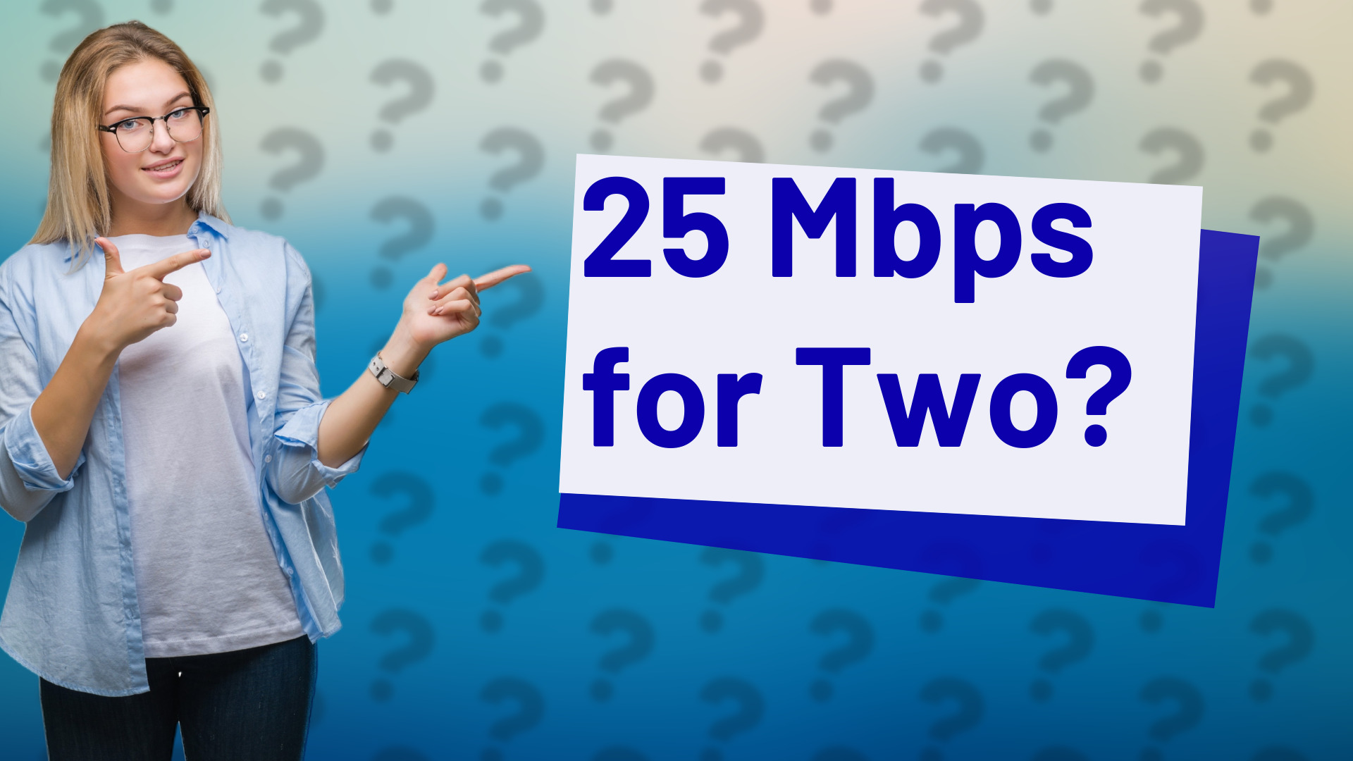 25 Mbps for Two?