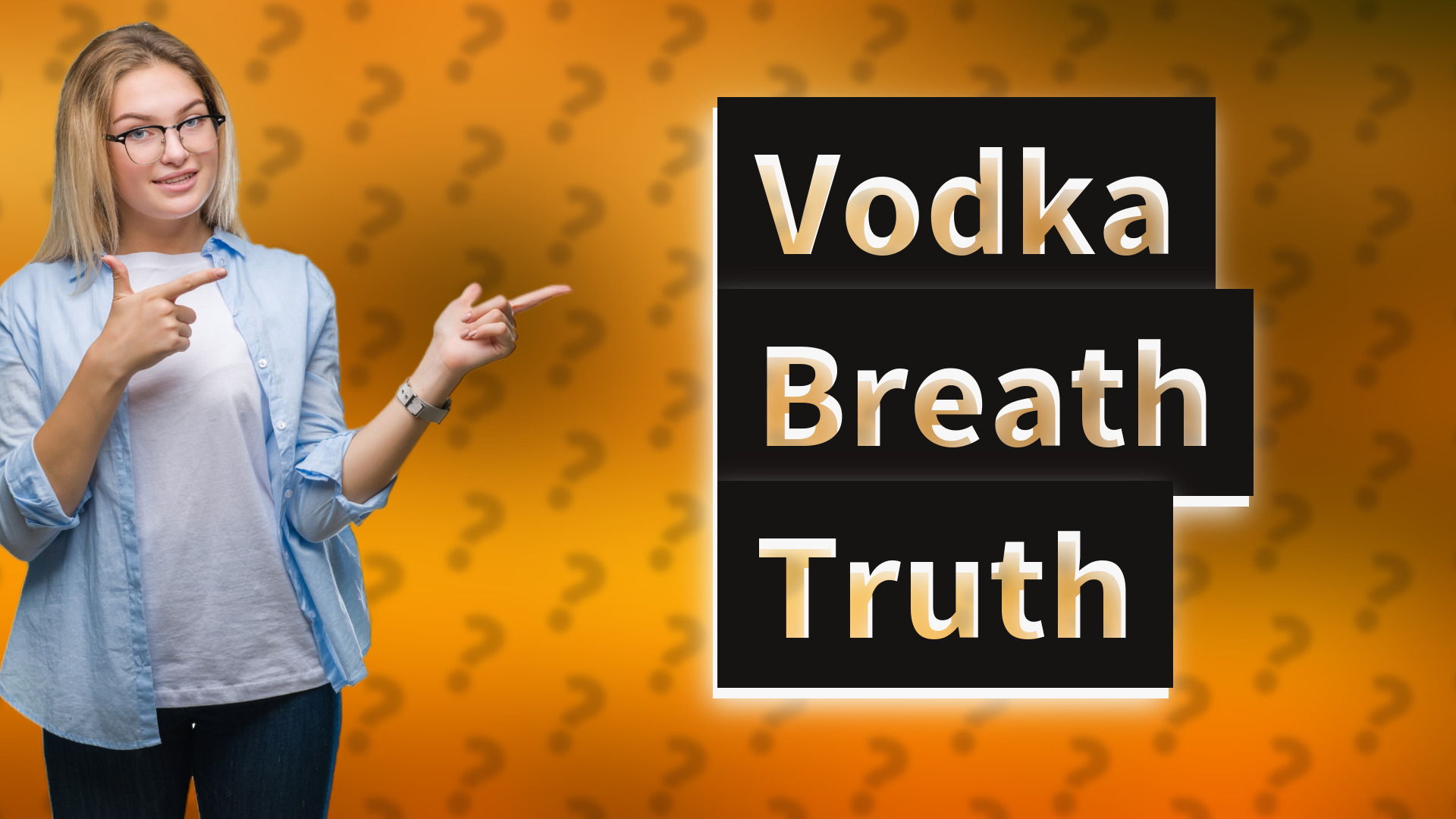 Vodka Breath Truth