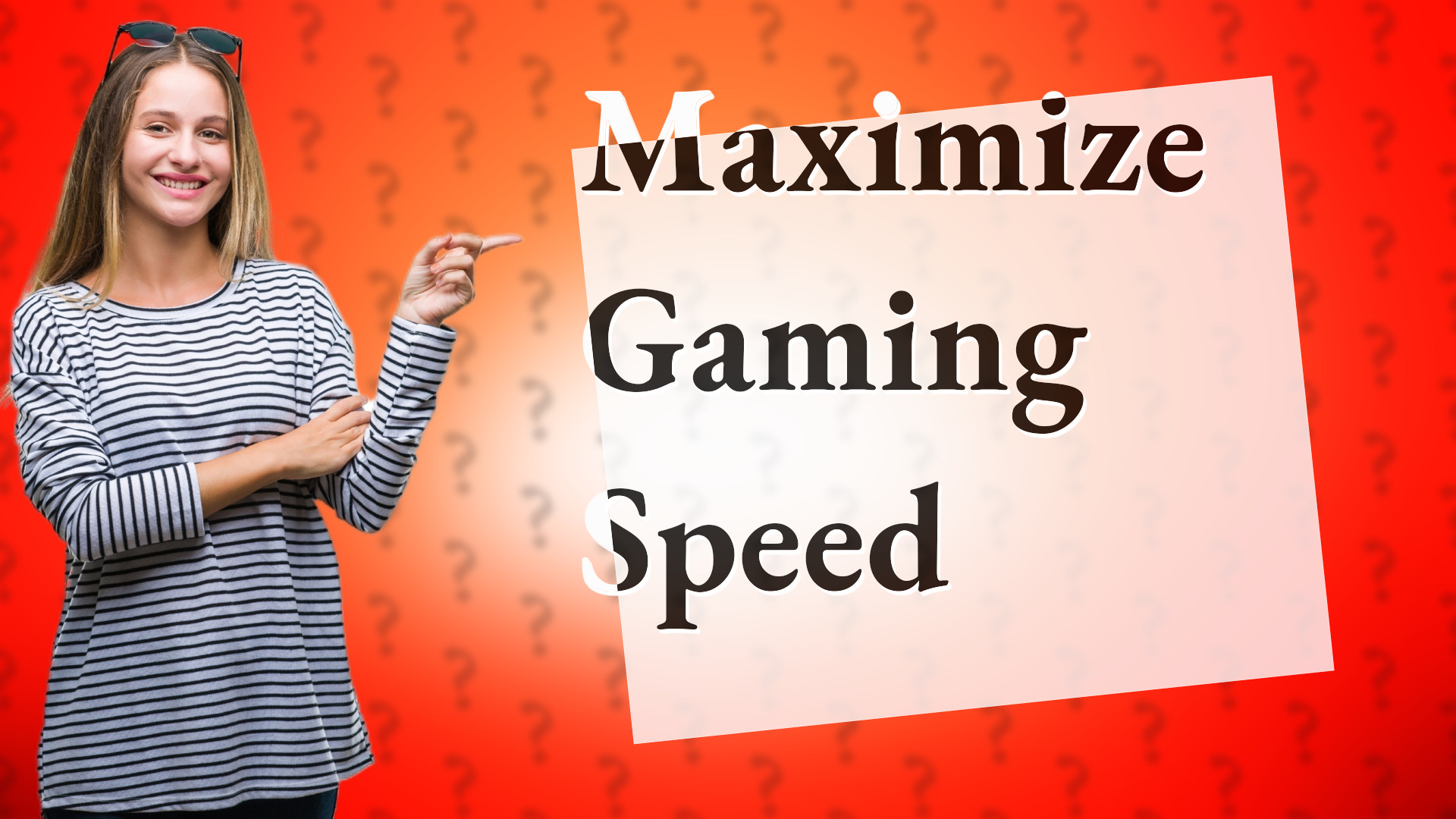 Maximize Gaming Speed
