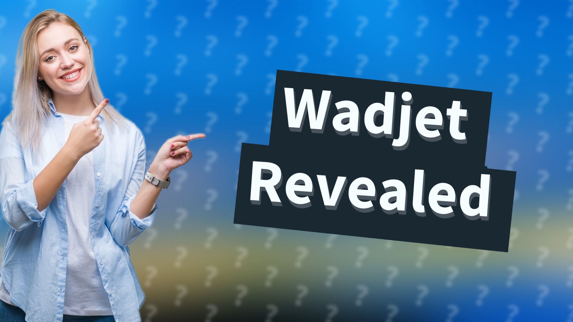 Wadjet Revealed