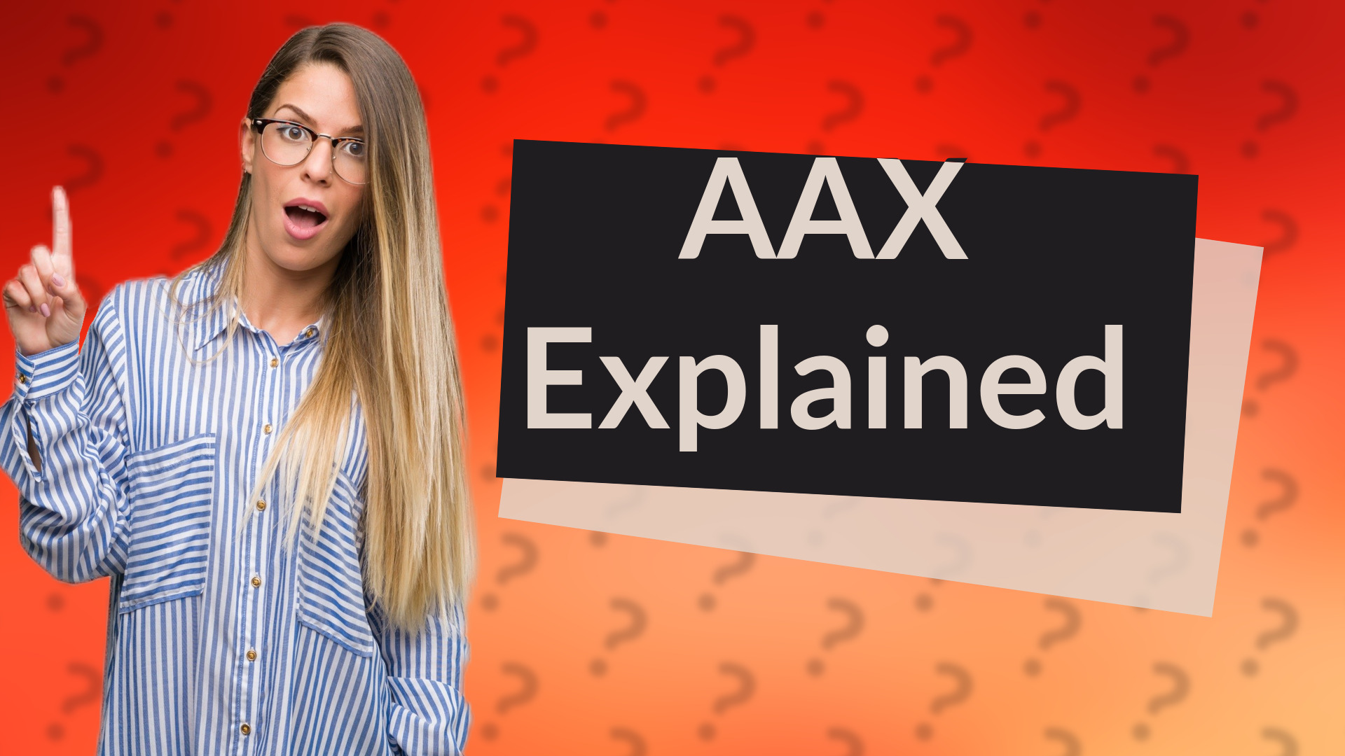 AAX Explained