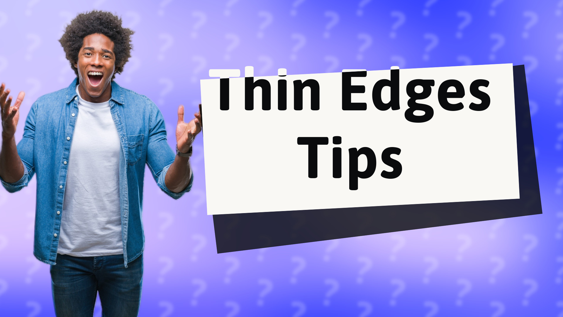 Thin Edges Tips
