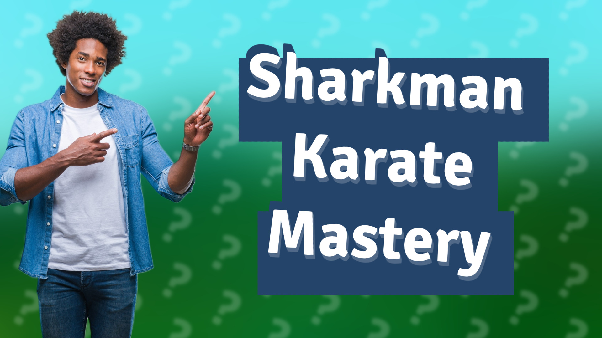 Sharkman Karate Mastery