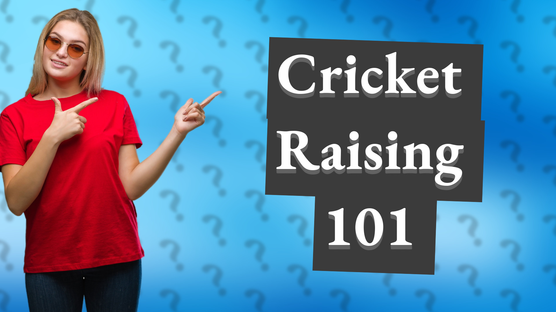 Cricket Raising 101
