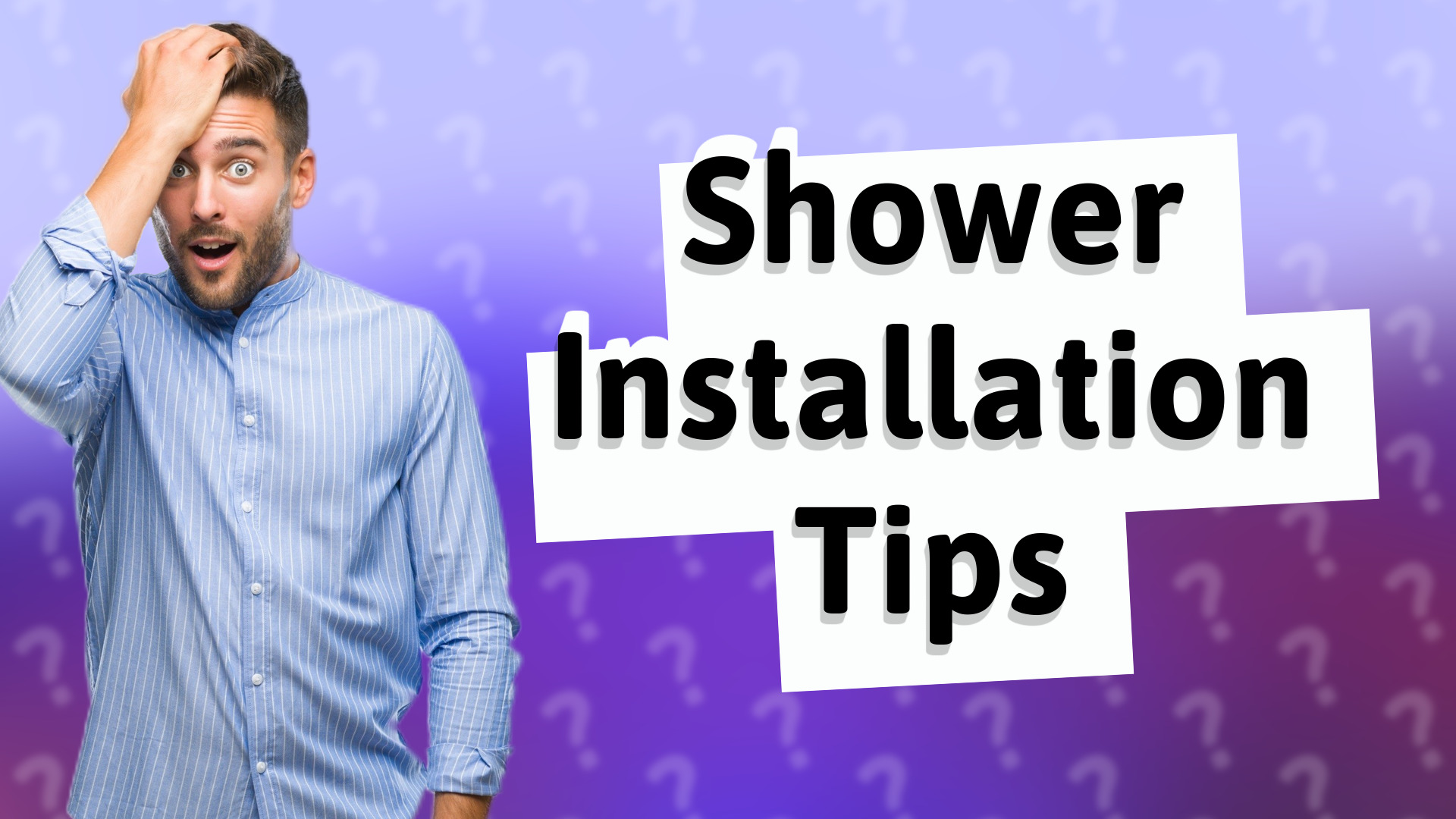Shower Installation Tips