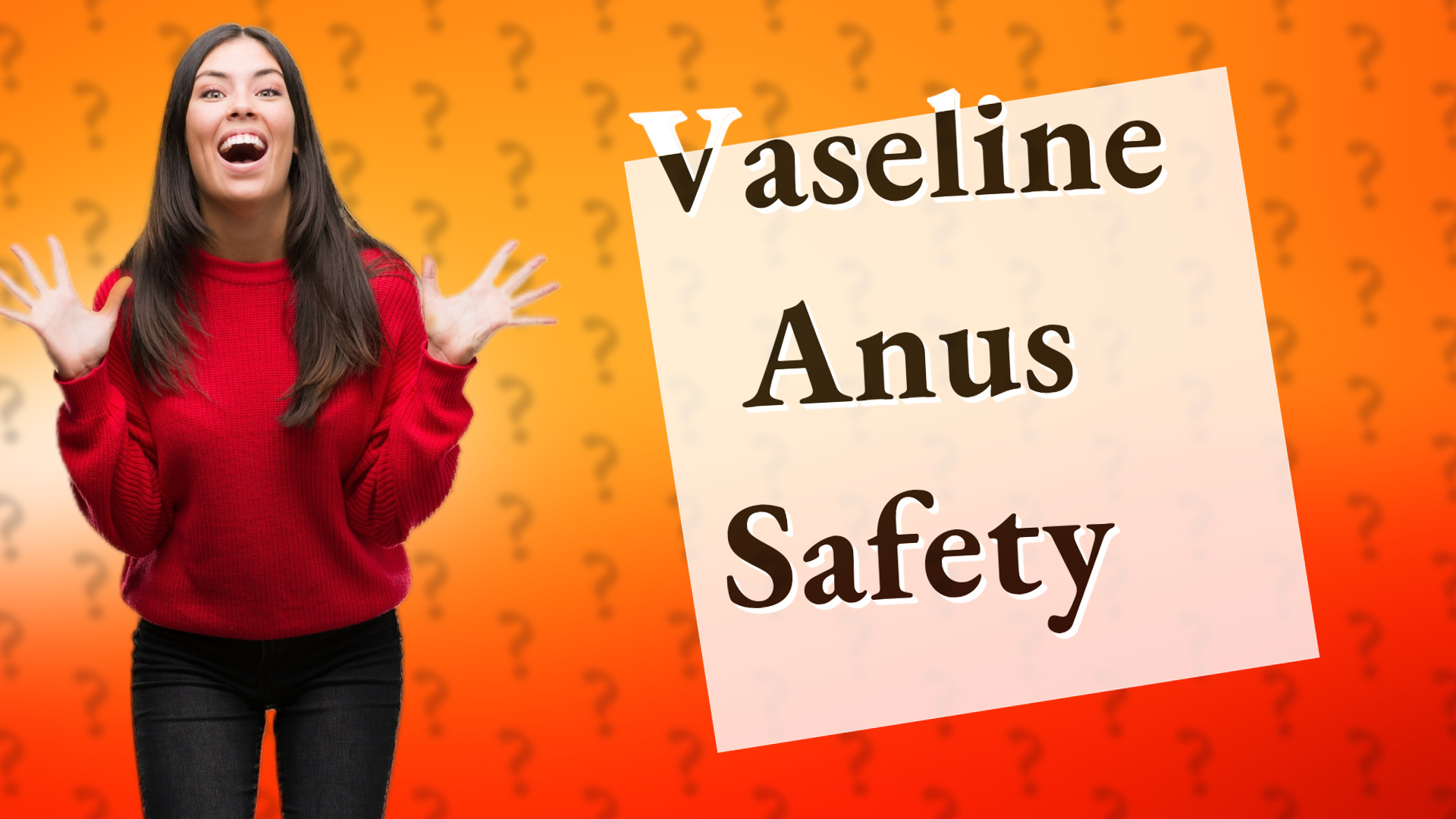 Vaseline Anus Safety