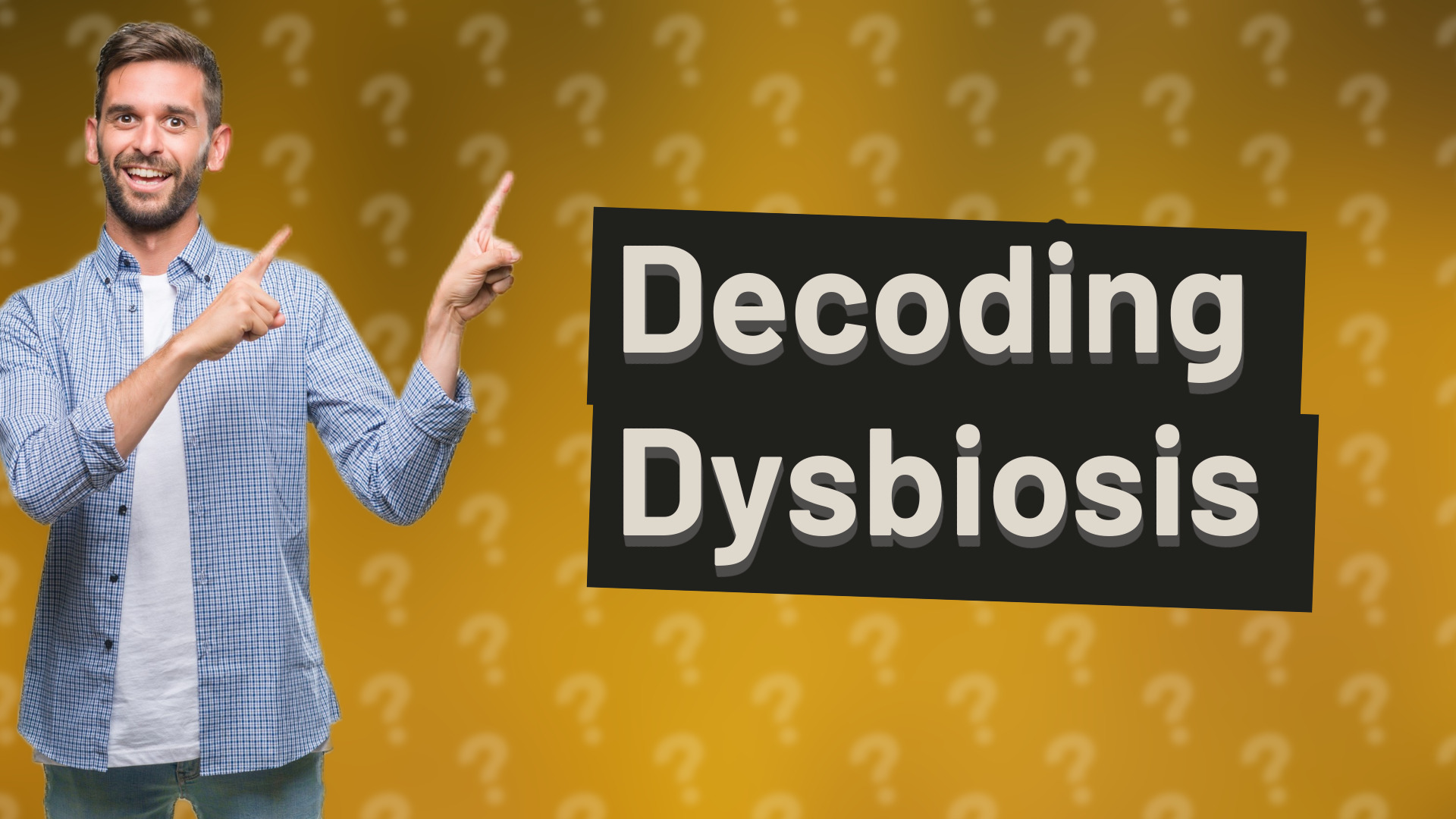 Decoding Dysbiosis