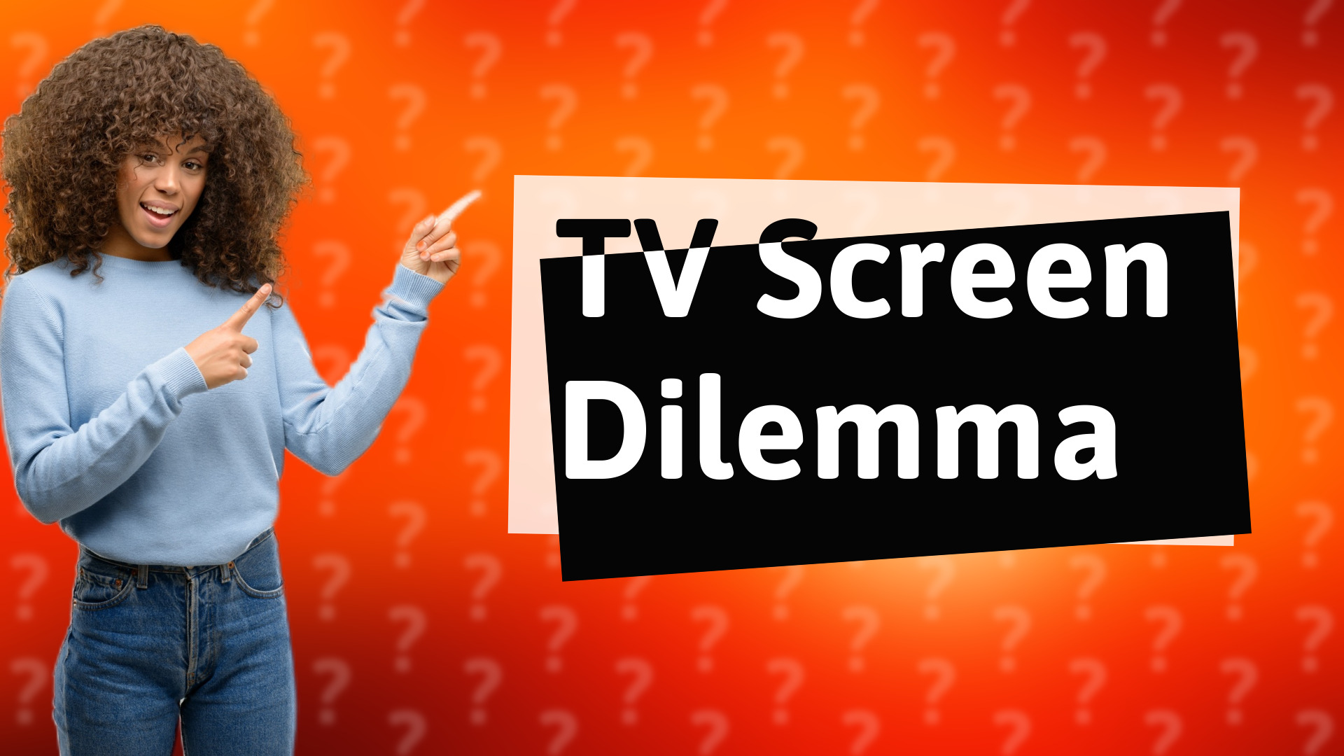 TV Screen Dilemma