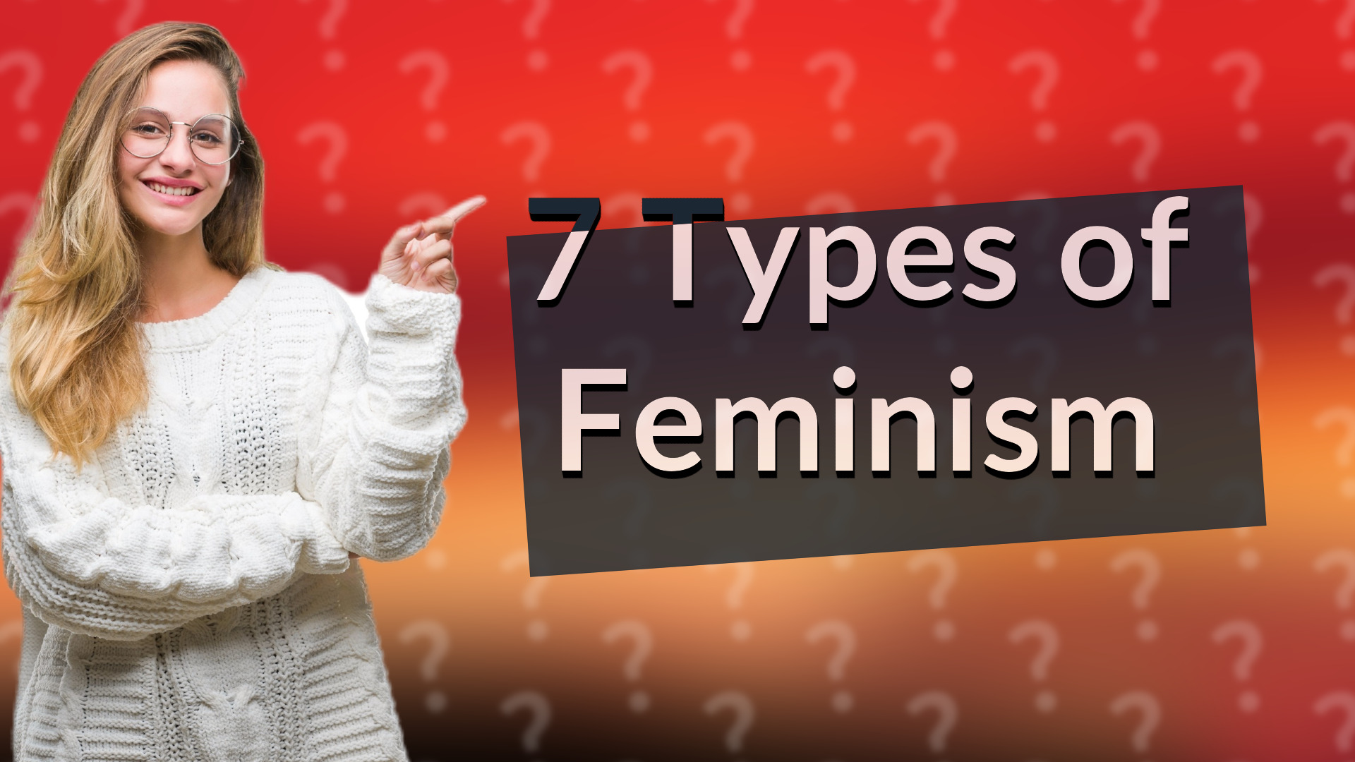 7 Types of Feminism