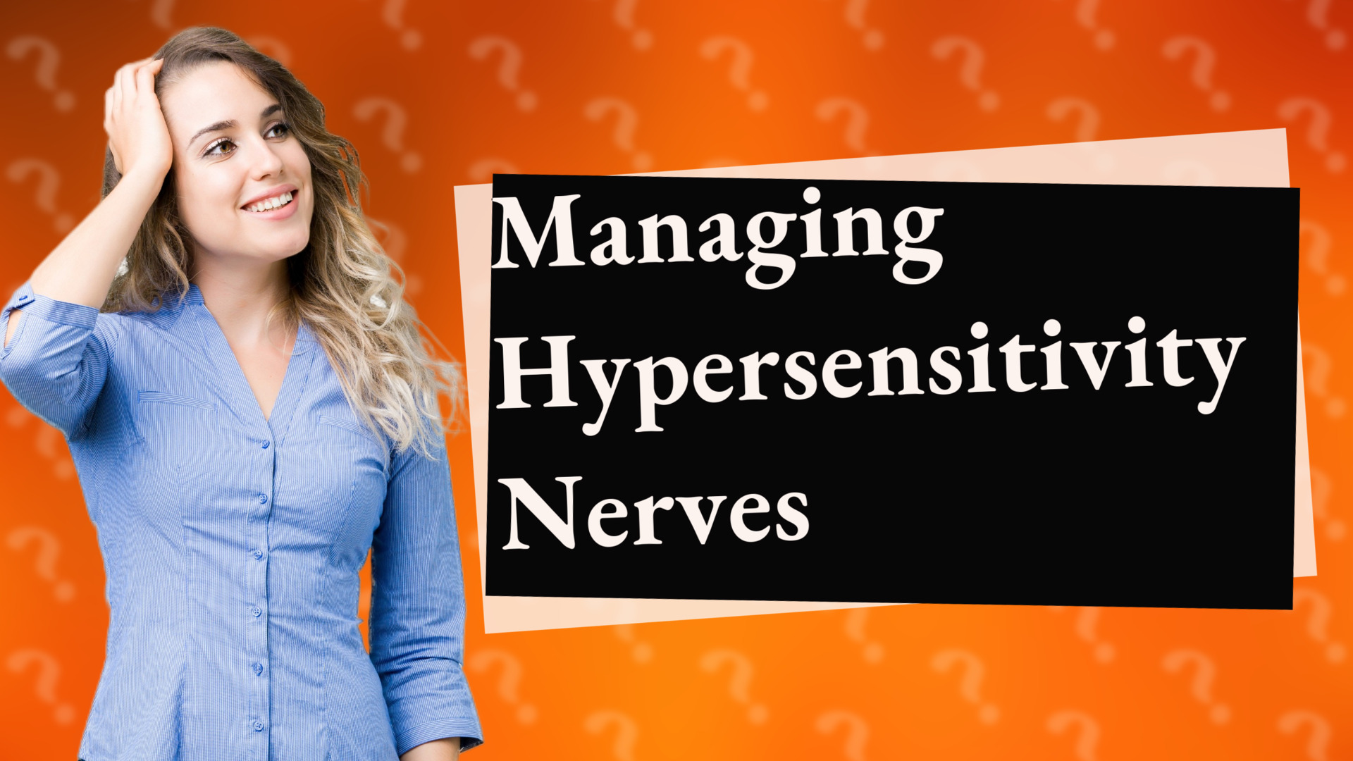Managing Hypersensitivity Nerves
