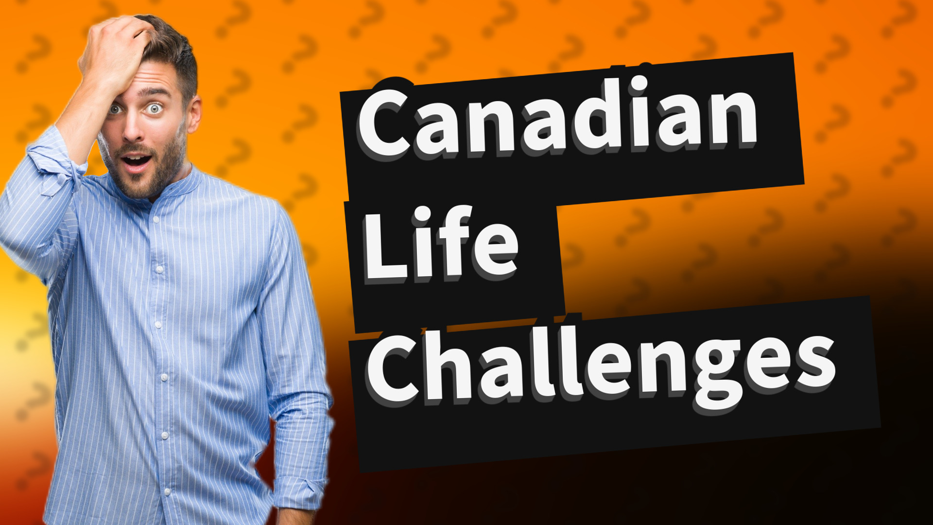 Canadian Life Challenges