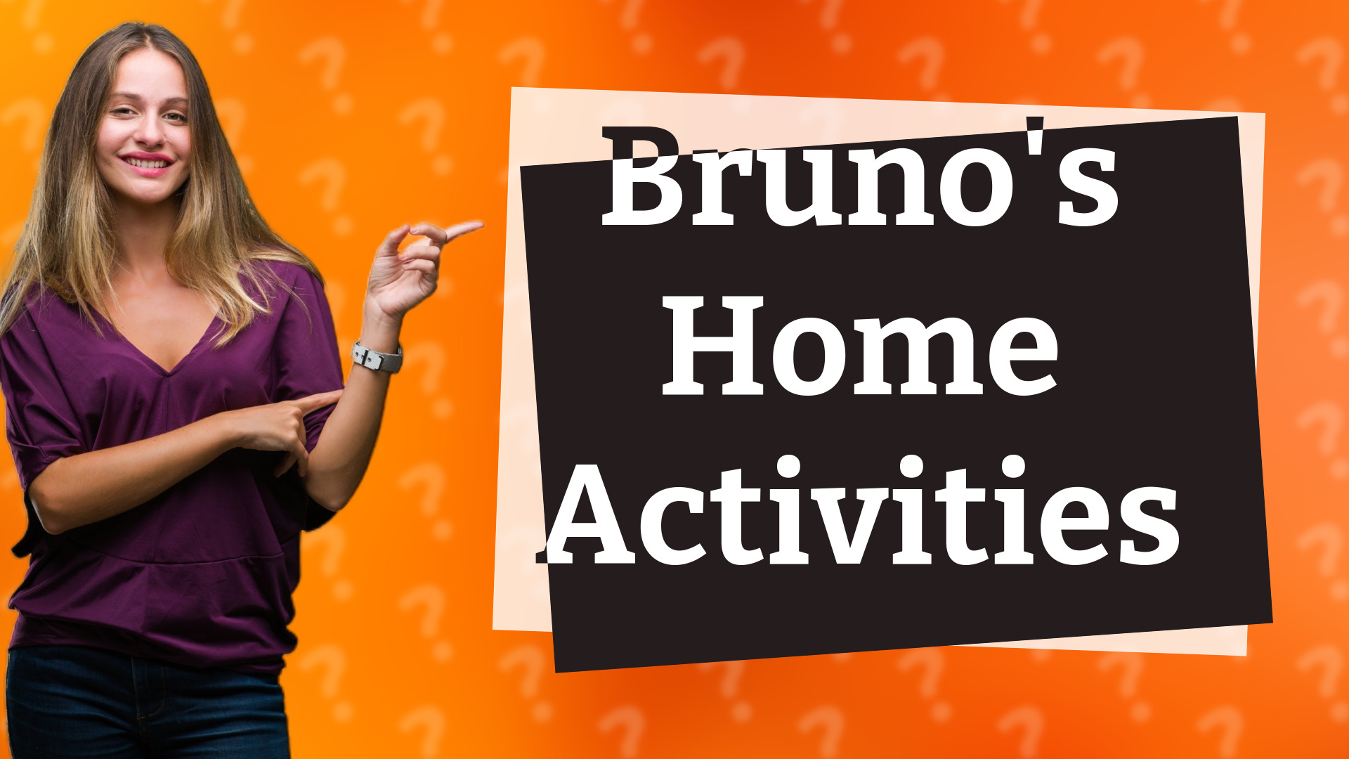 Bruno's Home Activities