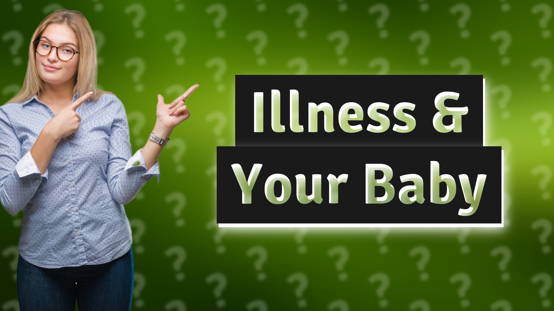 Illness & Your Baby