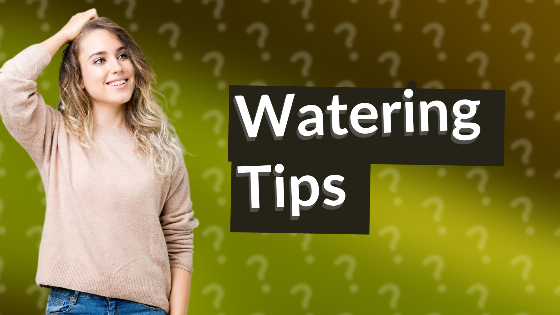 Watering Tips