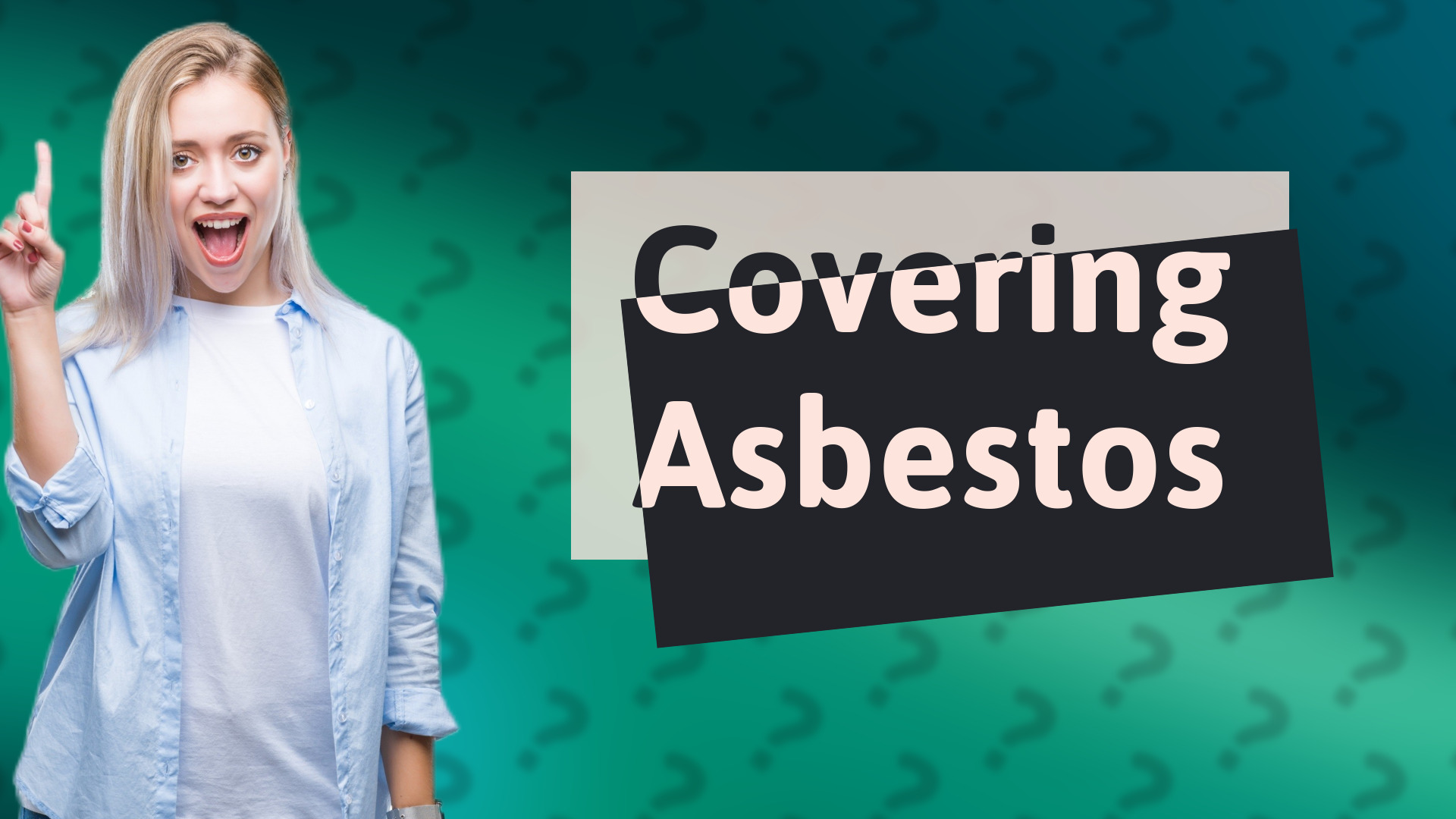 Covering Asbestos