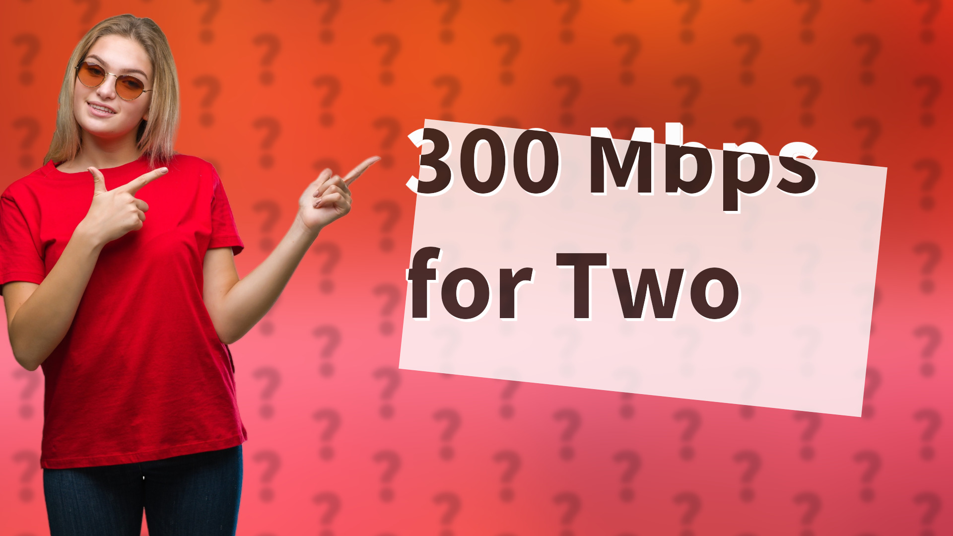 300 Mbps for Two