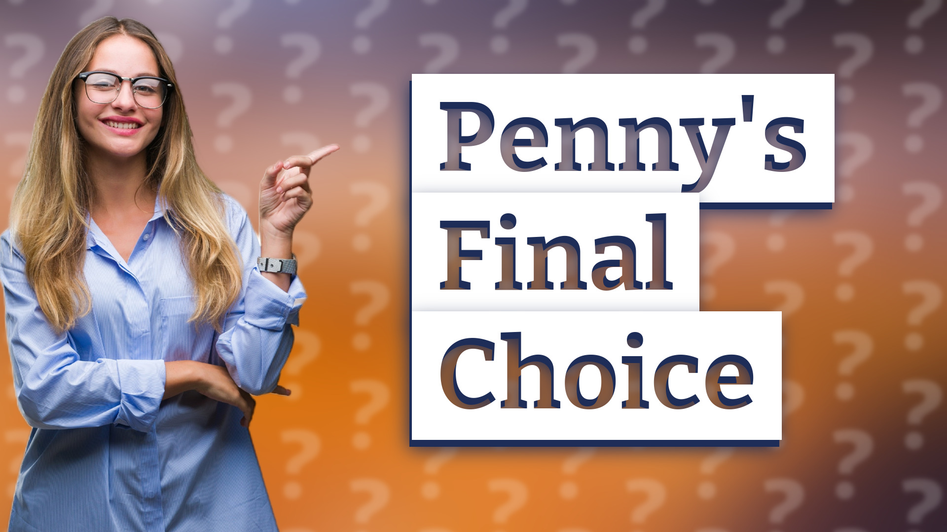 Penny's Final Choice