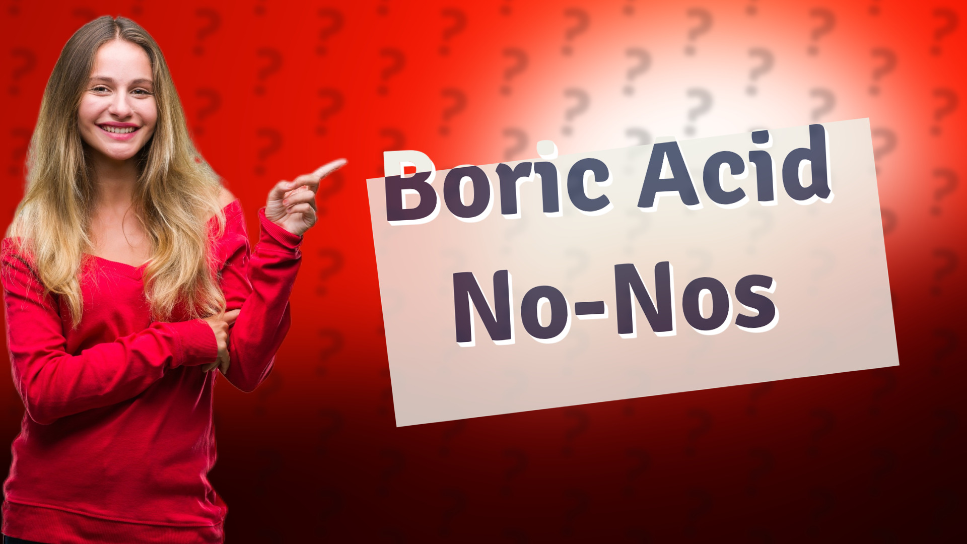 Boric Acid No-Nos