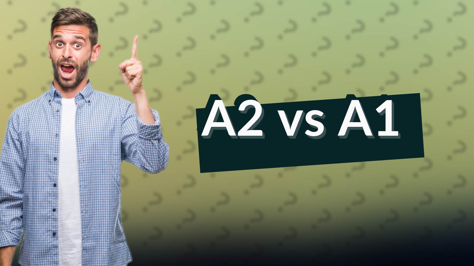 A2 vs A1