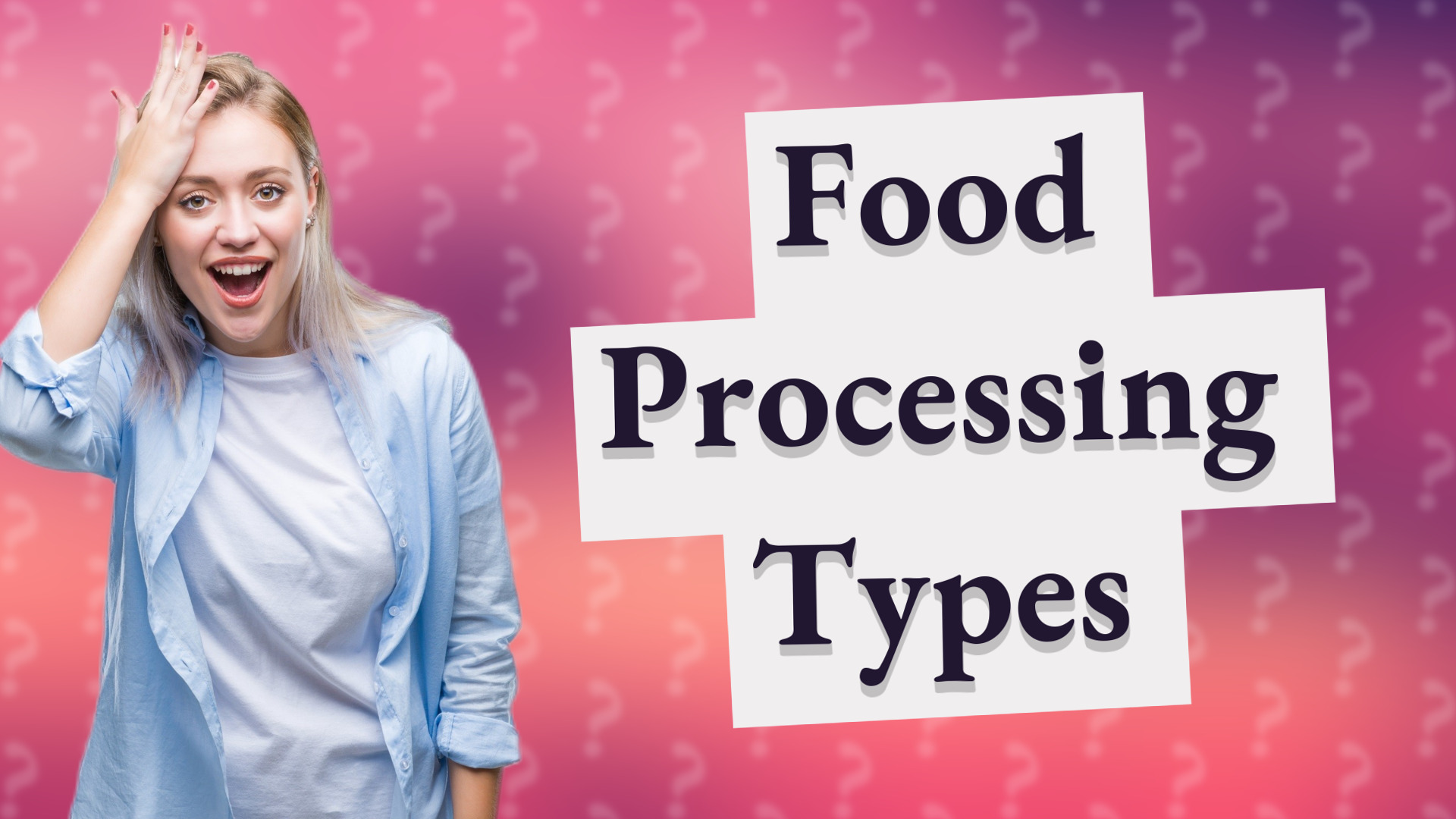 Food Processing Types