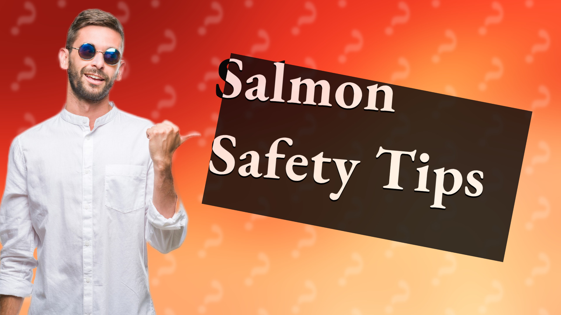 Salmon Safety Tips