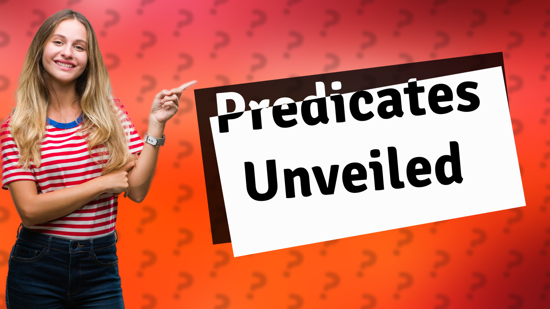 Predicates Unveiled
