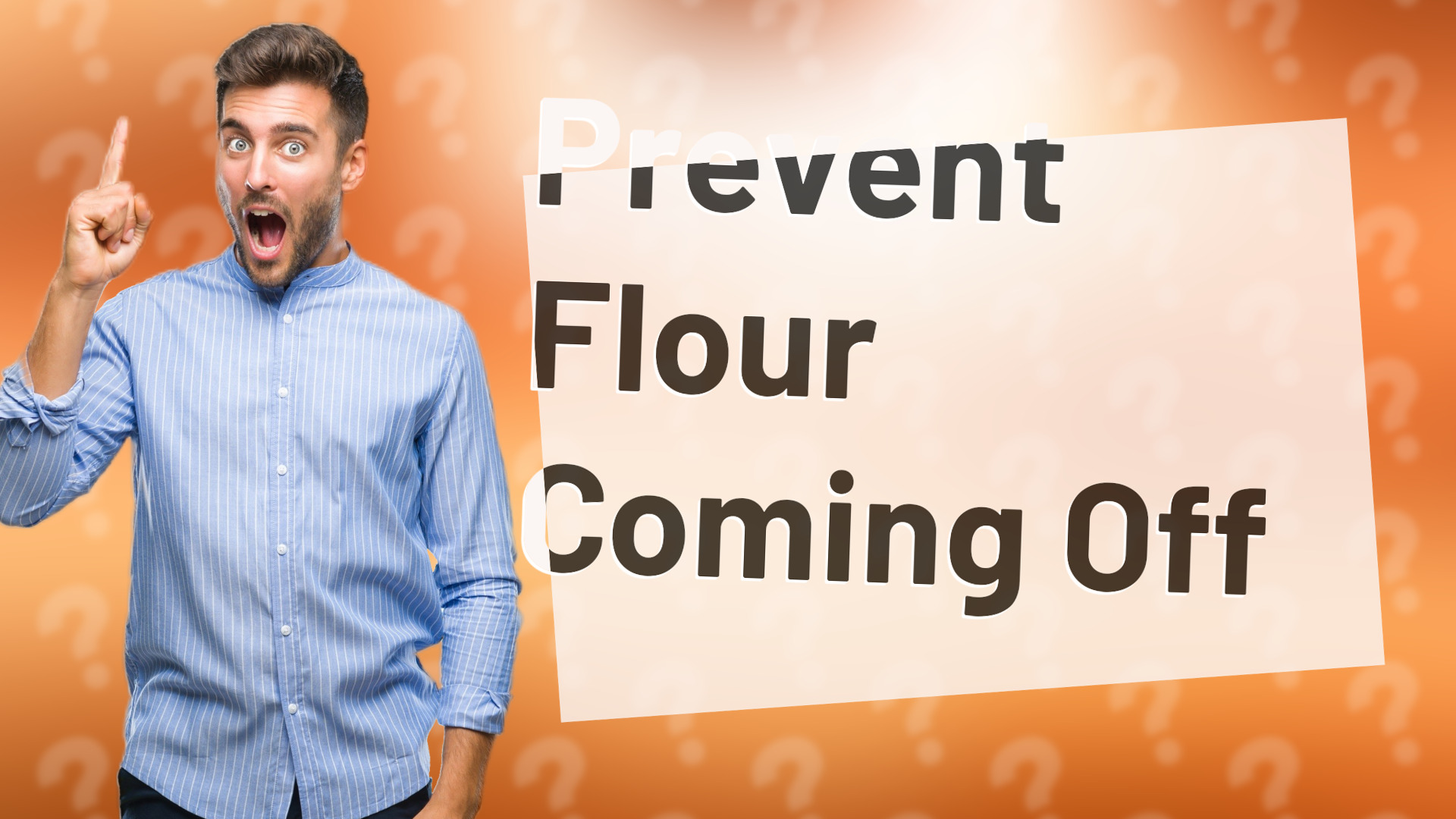 Prevent Flour Coming Off