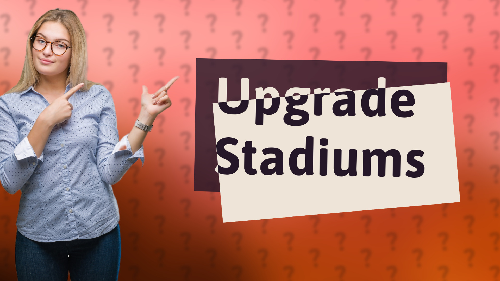 Upgrade Stadiums