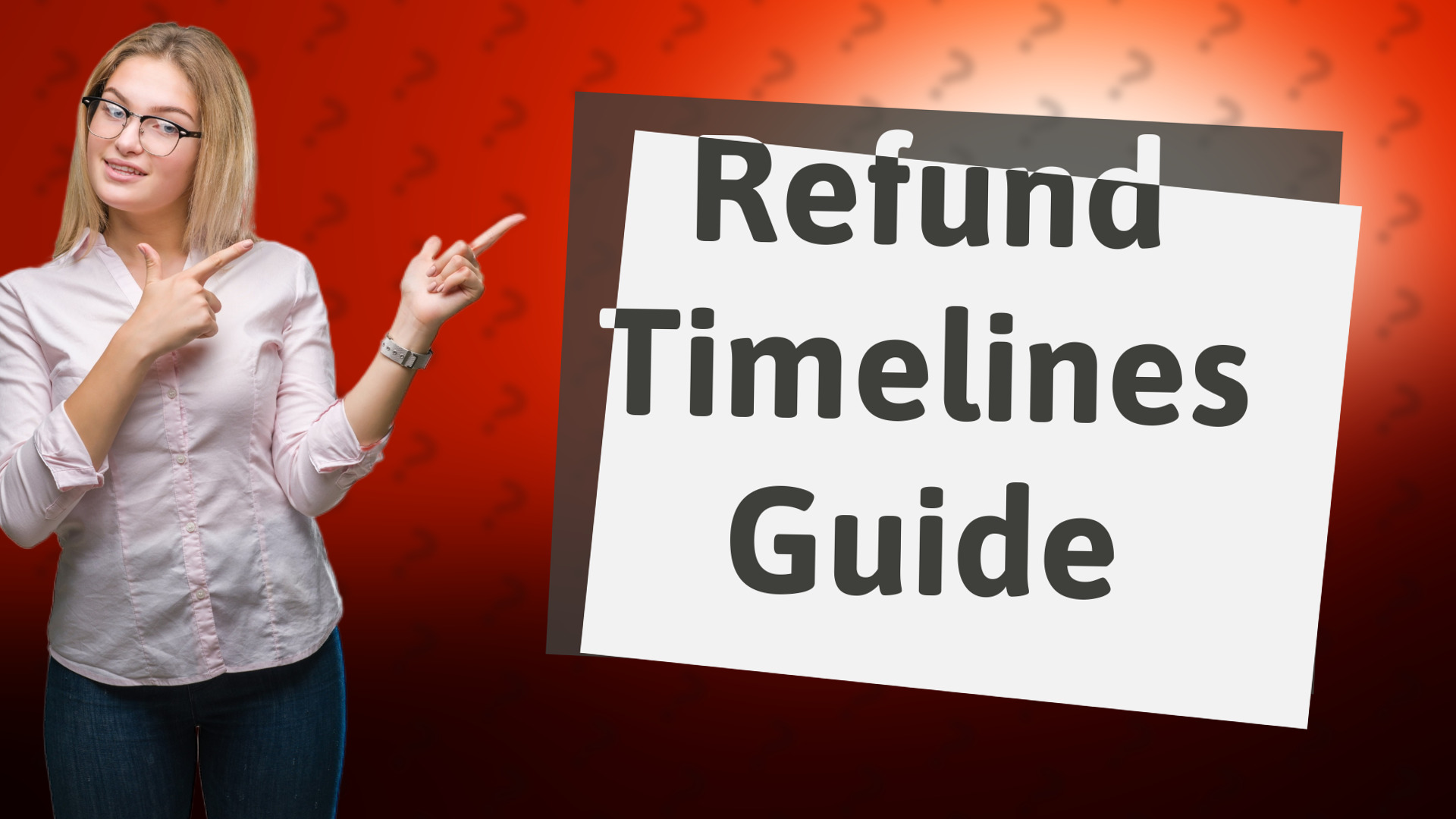 Refund Timelines Guide