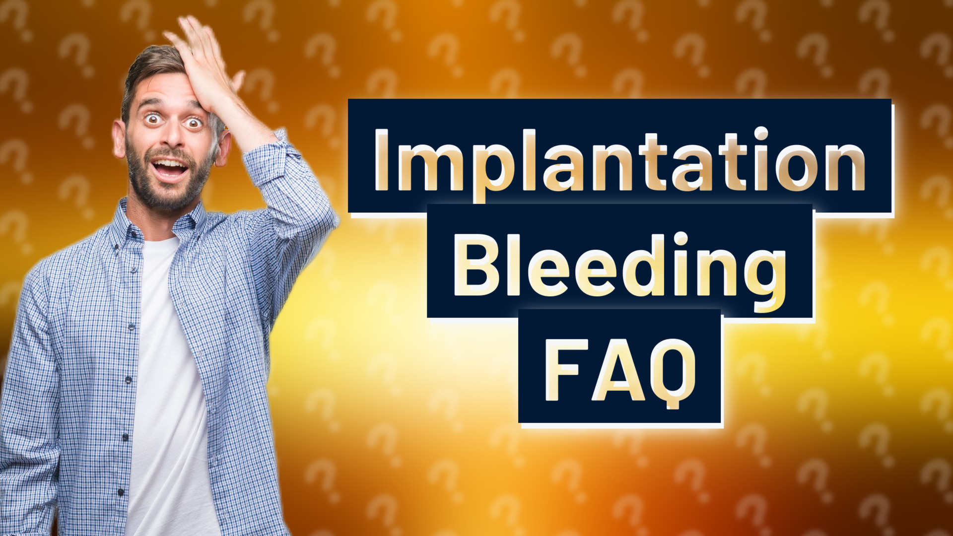Implantation Bleeding FAQ