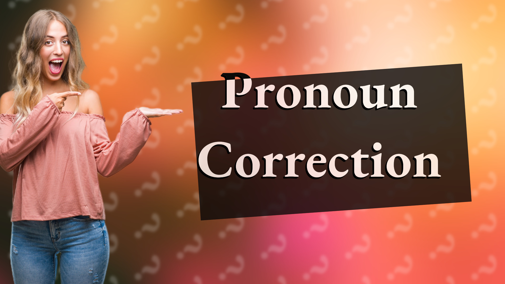 Pronoun Correction