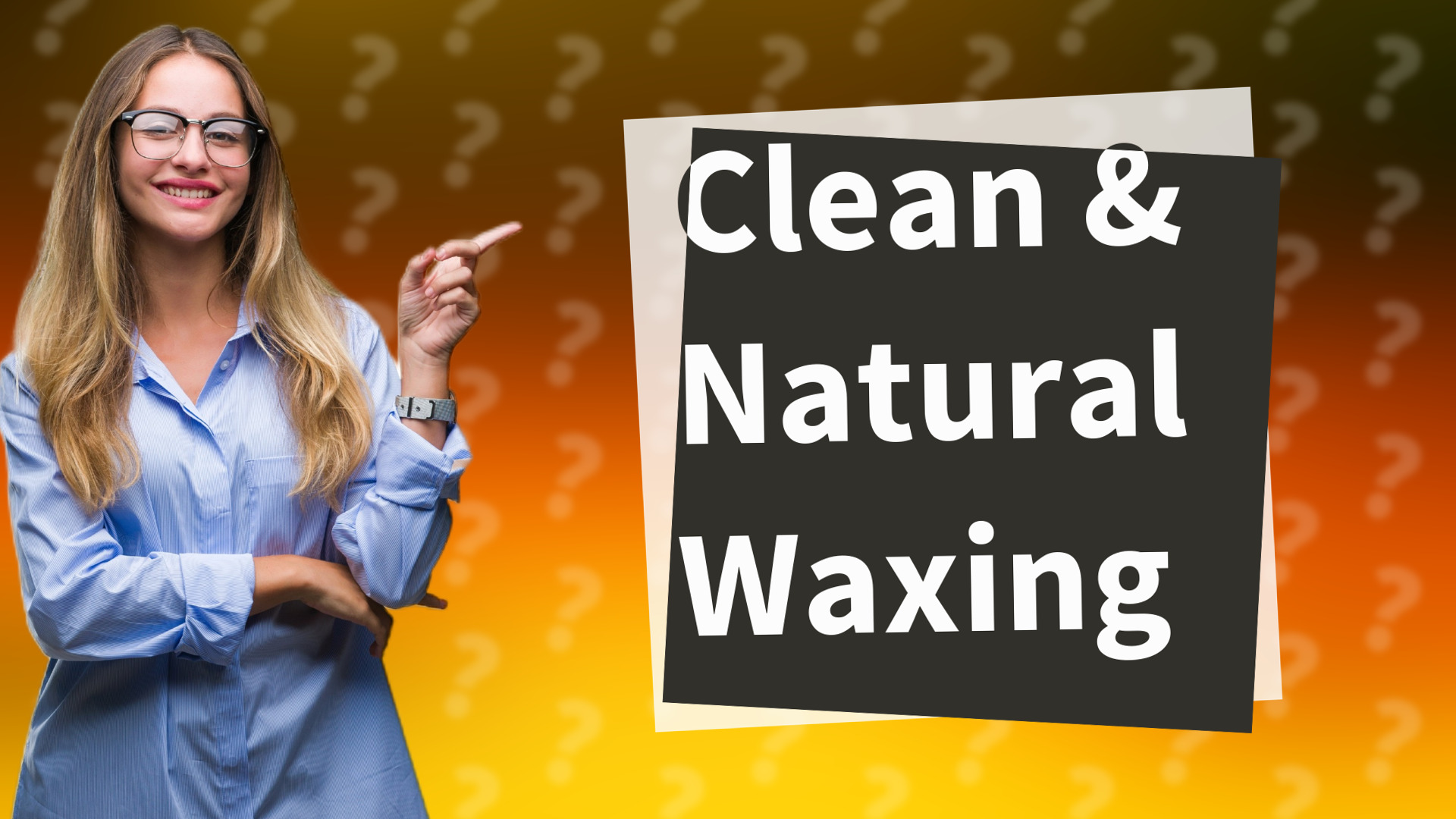 Clean & Natural Waxing