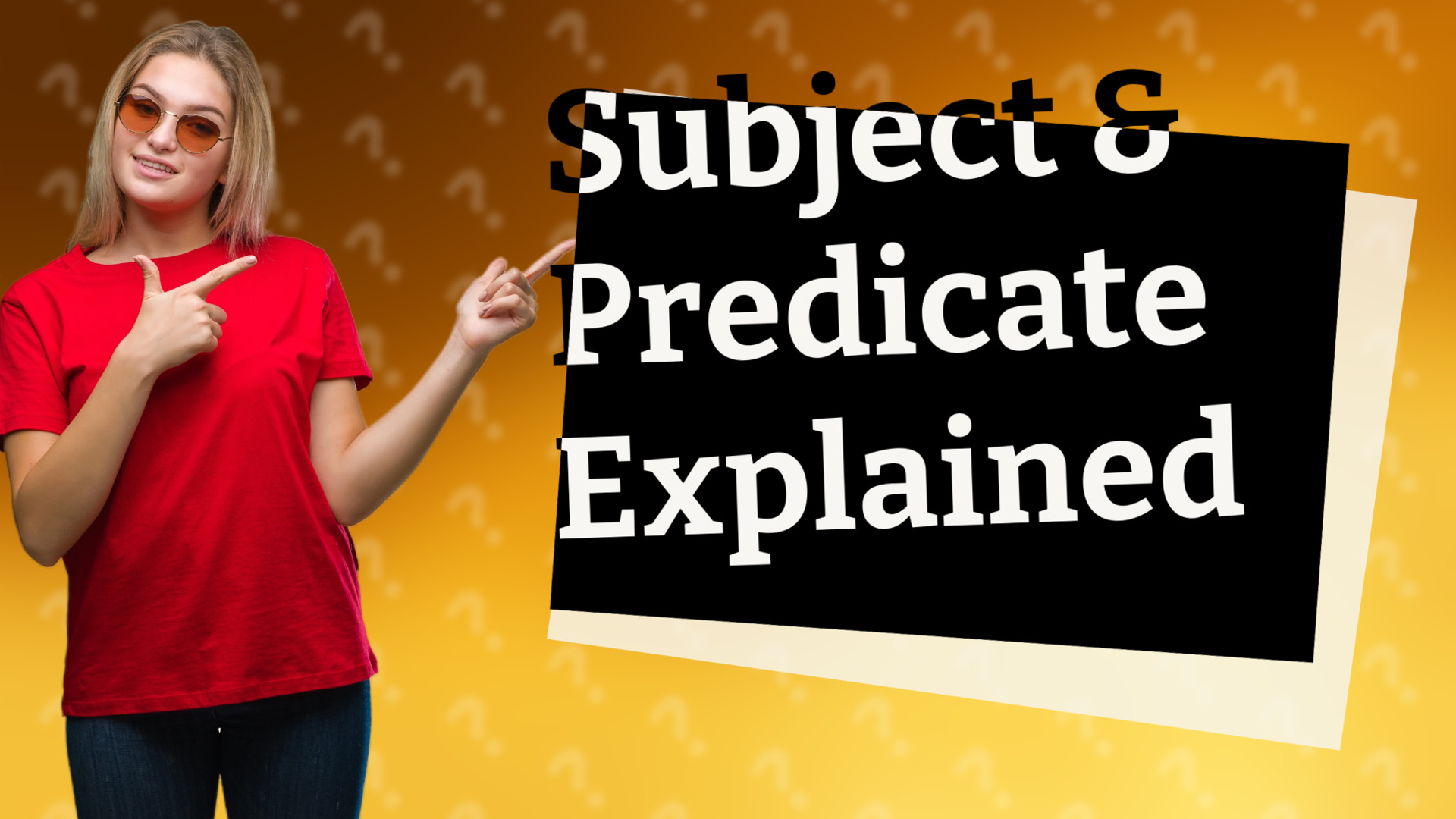 Subject & Predicate Explained