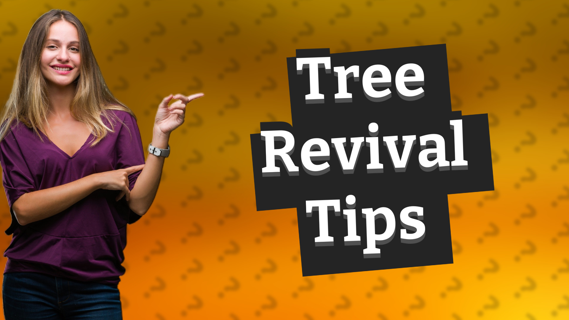 Tree Revival Tips