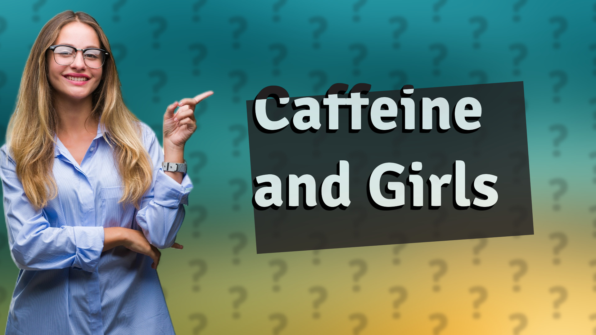 Caffeine and Girls