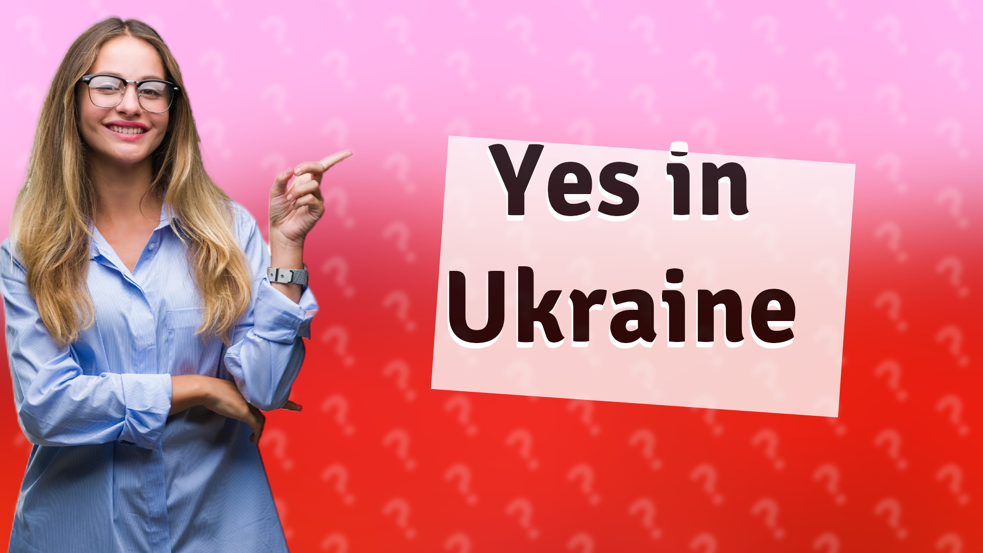 Yes in Ukraine