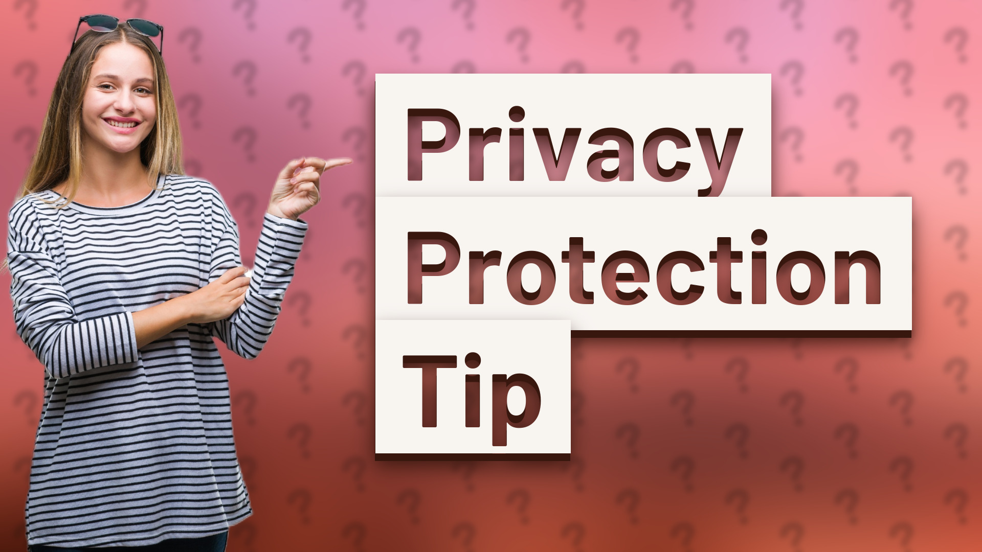 Privacy Protection Tip