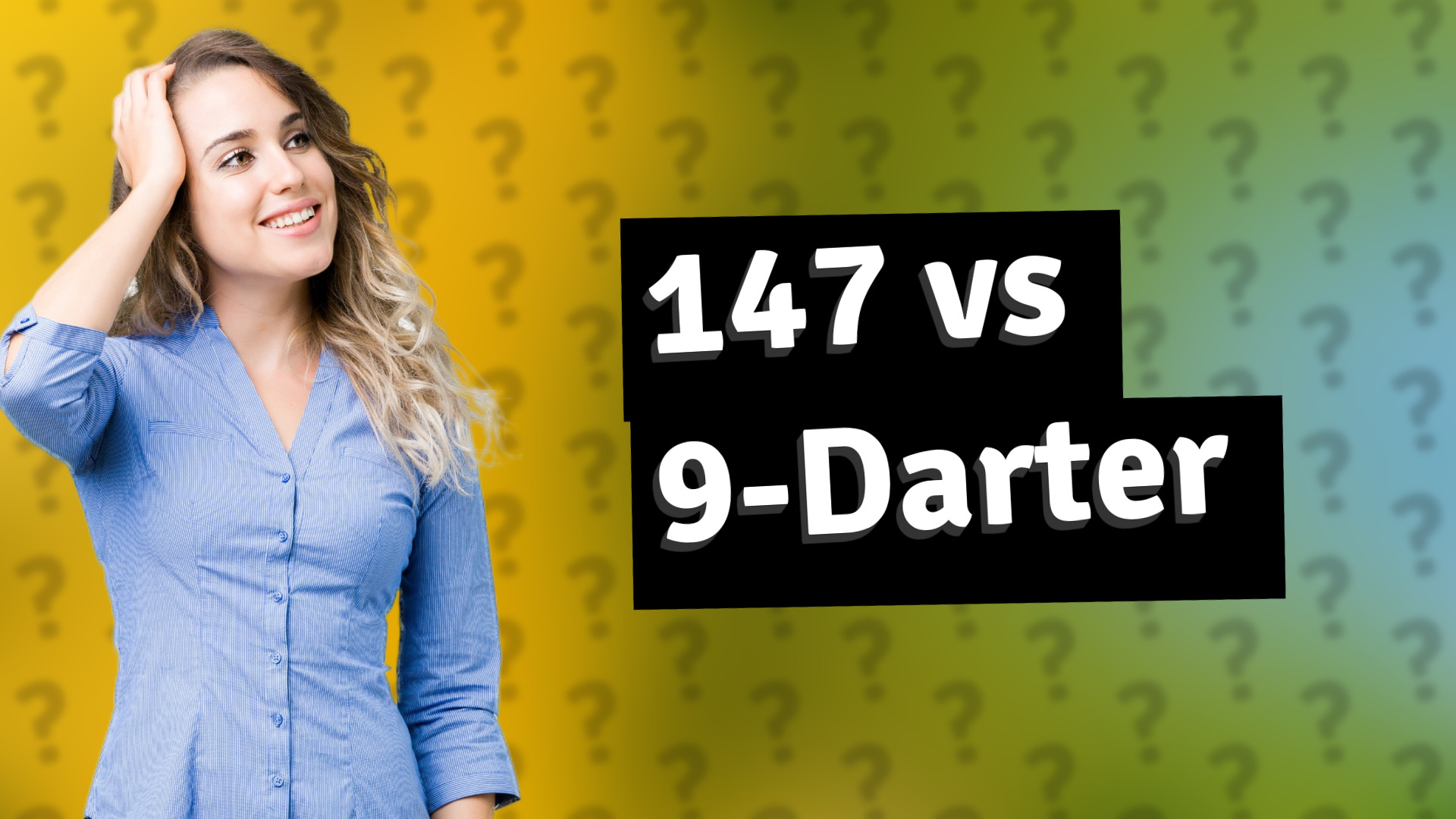 147 vs 9-Darter