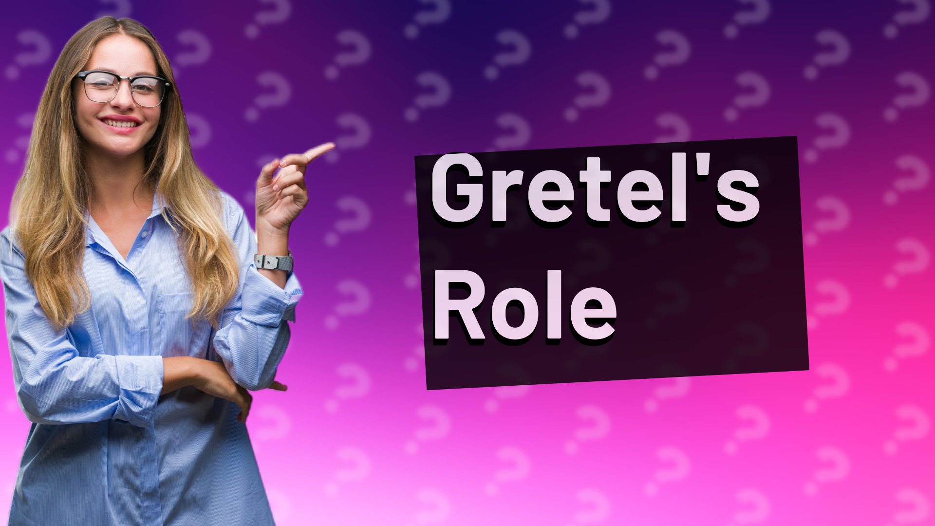 Gretel's Role