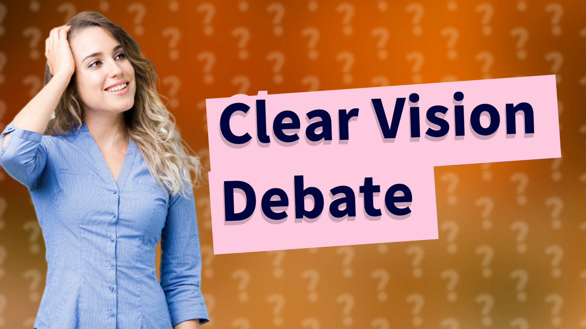 Clear Vision Debate