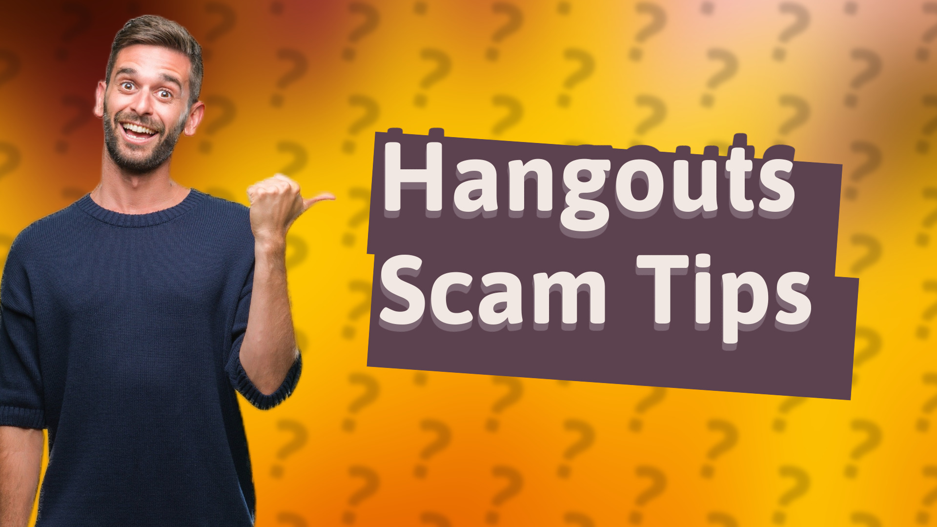 Hangouts Scam Tips