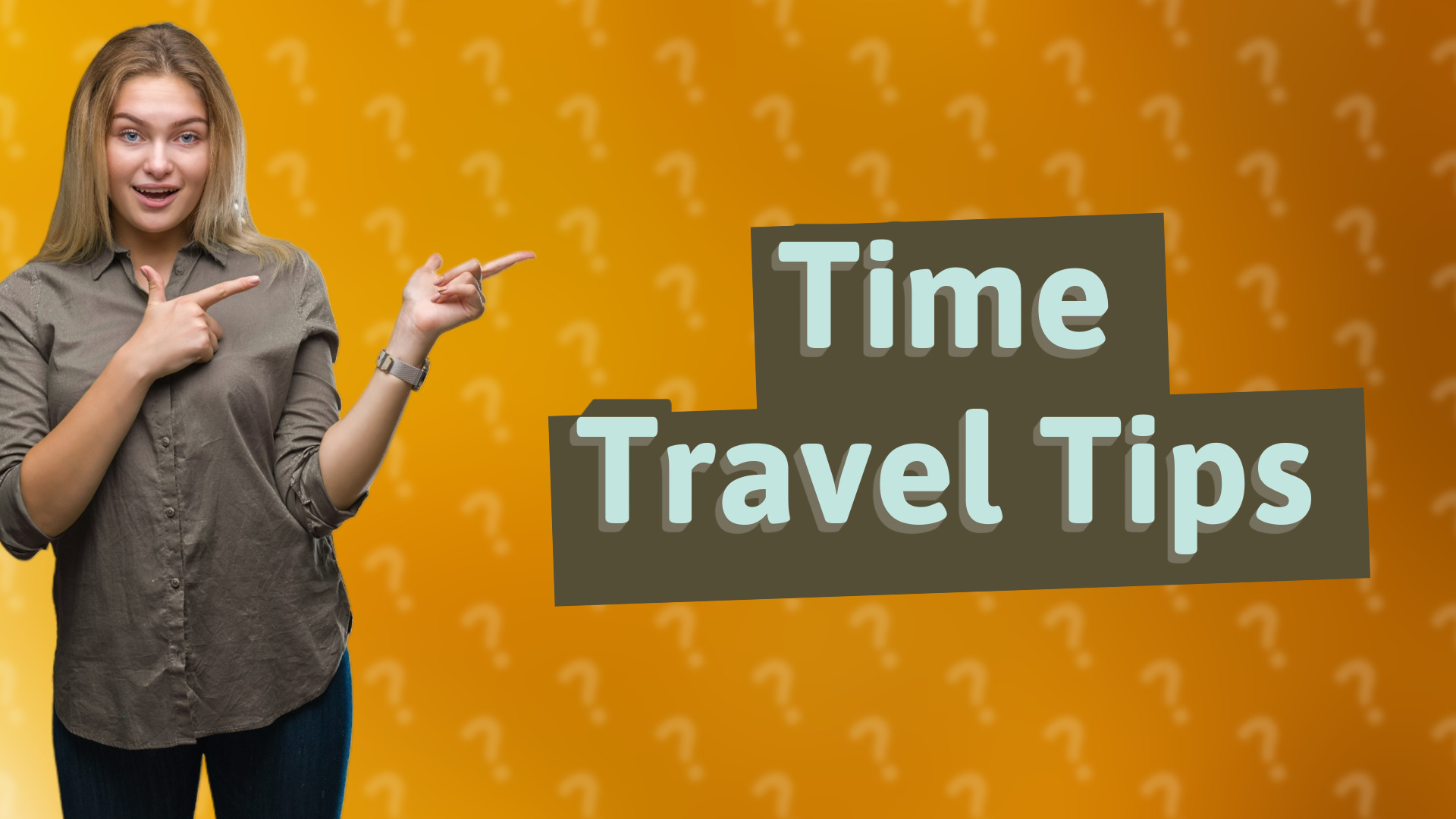 Time Travel Tips